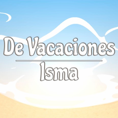 De Vacaciones | Boomplay Music