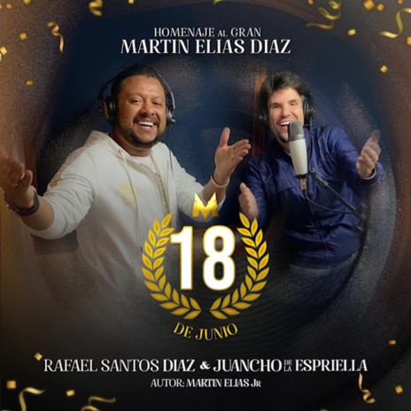 18 de Junio / Homenaje al Gran Martín Elías ft. Juancho De La Espriella | Boomplay Music