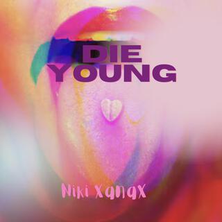 die young