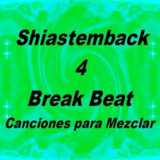 Shiastemback 4 Break Beat