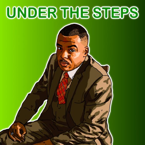 Under The Steps | Boomplay Music