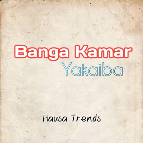 Banga Kamar Yakaiba | Boomplay Music