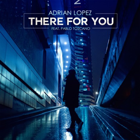 There for You (feat. Pablo Toscano) (Extended Mix) | Boomplay Music