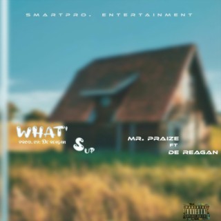 WHAT'S UP (feat. Mr. Praize)