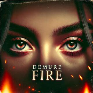 Demure Fire lyrics | Boomplay Music