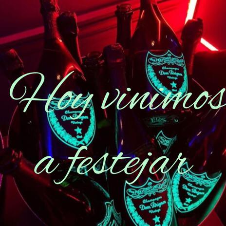 Hoy Vinimos a Festejar | Boomplay Music