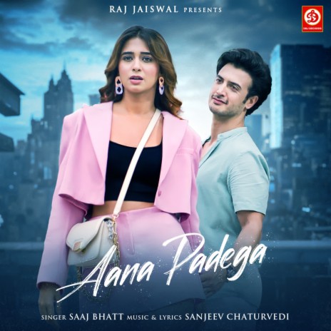 Aana Padega ft. Sanjeev Chaturvedi | Boomplay Music