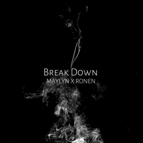 Break Down ft. Ronen | Boomplay Music