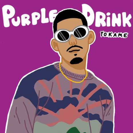Purple Drink ft. Yokame | Boomplay Music