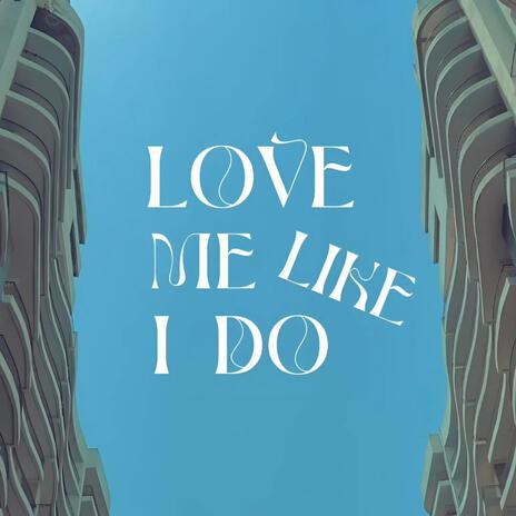 Love Me Like I Do | Boomplay Music