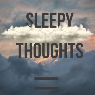 Sleepy Thoughts