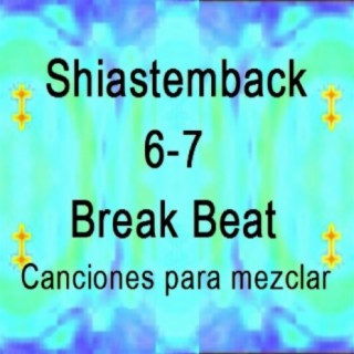 Shiastemback 6-7 Break Beat