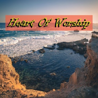 Heart Of Worship