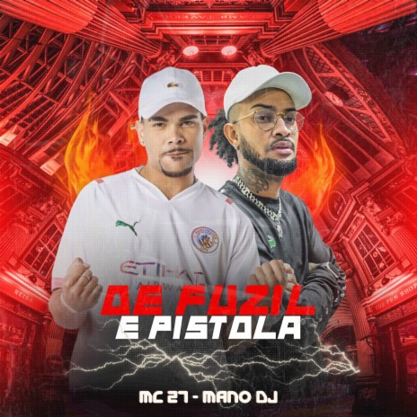 De Fuzil e Pistola ft. MC 27 | Boomplay Music