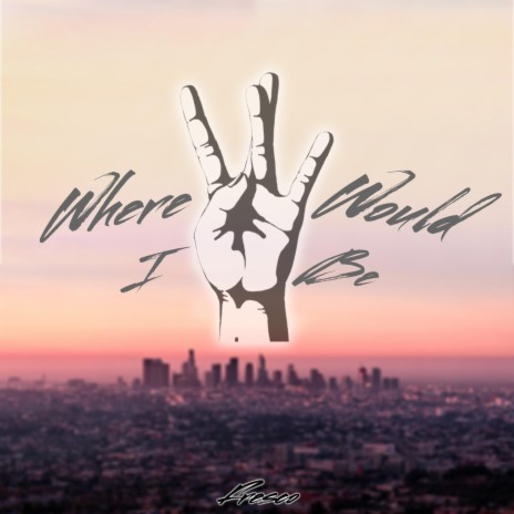 Where Would I Be | Boomplay Music