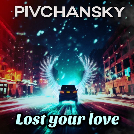 Lost Your Love | Boomplay Music