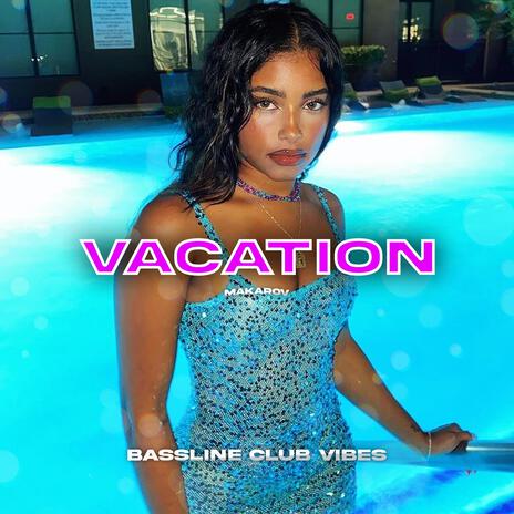 Vacation ft. Makarov | Boomplay Music