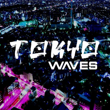 Tokyo Waves ft. FASSounds | Boomplay Music