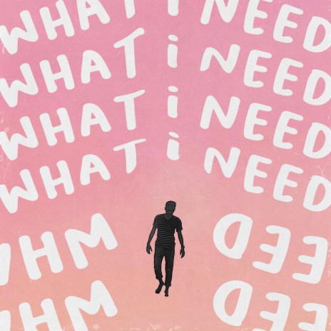 what i need | Boomplay Music