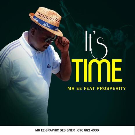 IT'S TIME-MR EE (Radio Edit) ft. Prosperity | Boomplay Music