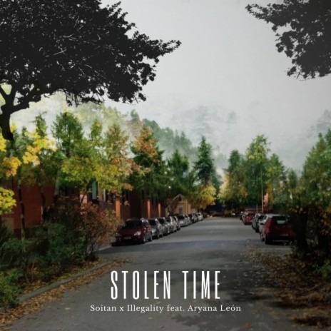 Stolen Time ft. Aryana León | Boomplay Music