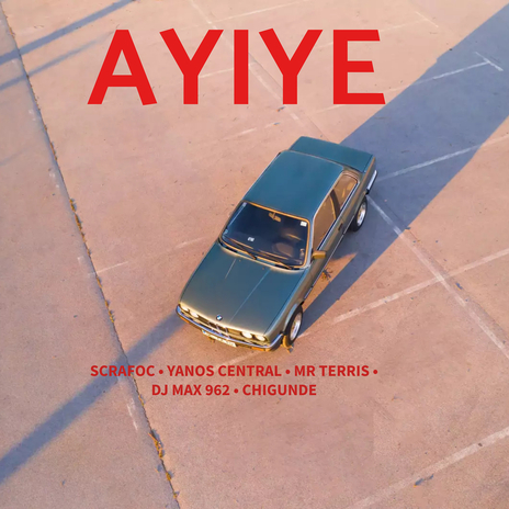 Ayiye ft. Yanos Central, Mr Terris, Dj Max 962 & Chigunde | Boomplay Music