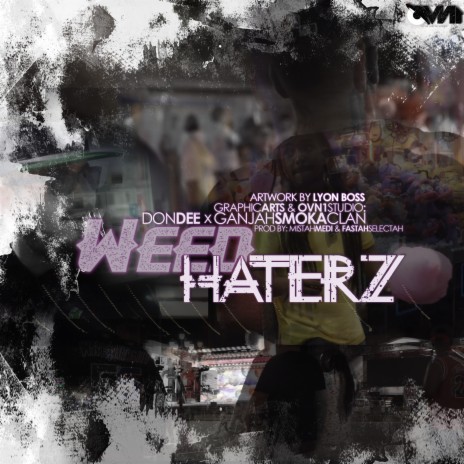 Weed Haterz ft. Ganjah Smoka Clan & Fastah Selectah