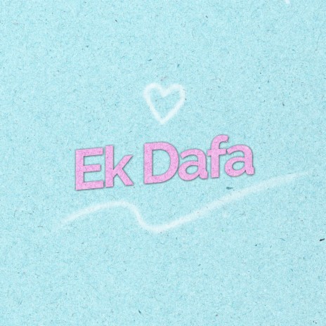 Ek Dafa | Boomplay Music