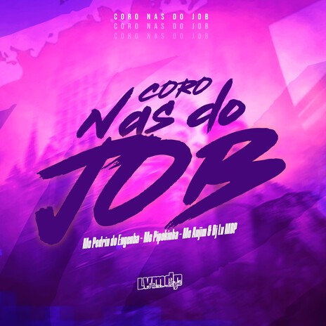 MTG - CORO NAS DO JOB ft. Mc Pipokinha & Mc Anjim | Boomplay Music