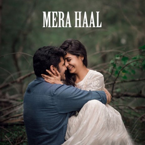 Mera Haal | Boomplay Music