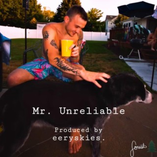 Mr. Unreliable