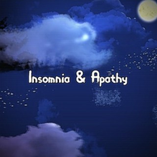 Insomnia & Apathy