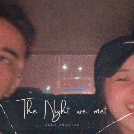 The Night We Met | Boomplay Music