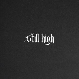 Still High