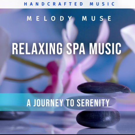 Relaxing Spa Music: A Journey to Serenity
