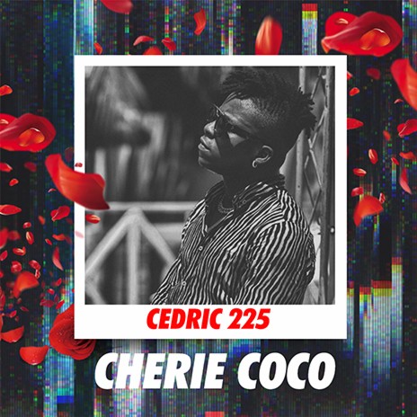 CEDRIC 225 CHÉRIE COCO | Boomplay Music