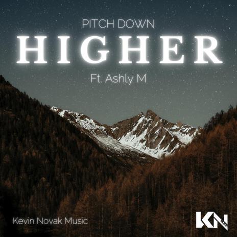 HIGHER (Pitch Down) ft. Ashly M | Boomplay Music