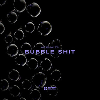 Bubble Shit