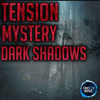 Tension Mystery Dark Shadows