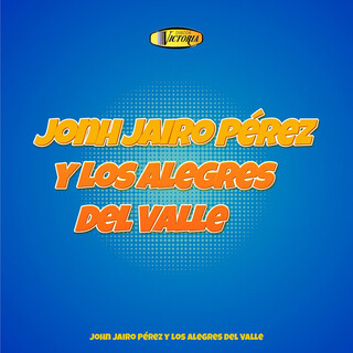 John Jairo Pérez y los Alegres del Valle