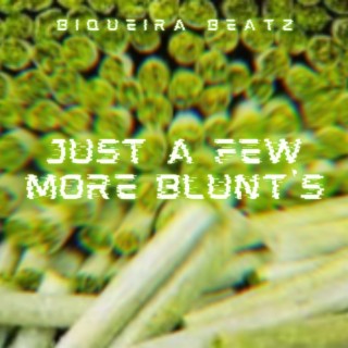 Just a Few More Blunt´s