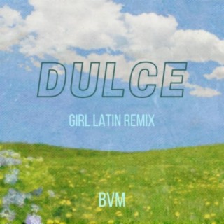 DULCE (GIRL Latin Flip;Latin Remix)