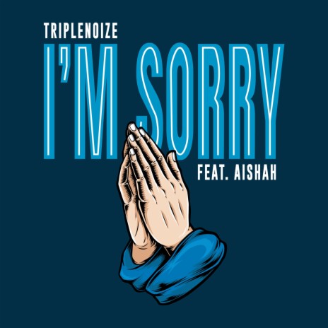 I'm Sorry ft. Aishah & The IZA | Boomplay Music