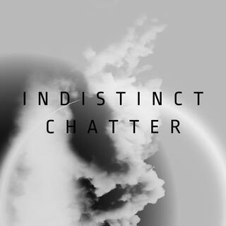 Indistinct Chatter