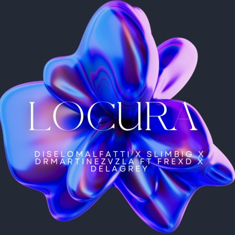 Locura ft. Slim Big, Drmartinezvzla, DelaGrey & Frexd | Boomplay Music