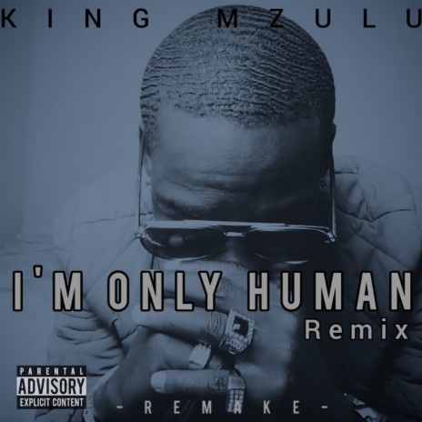 I'm Only Human (Remix) | Boomplay Music