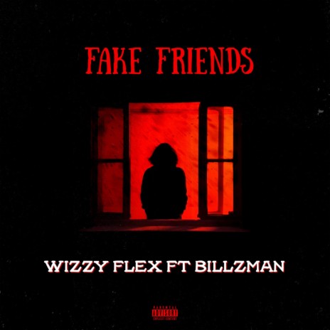 Fake Friends ft. Billzman | Boomplay Music