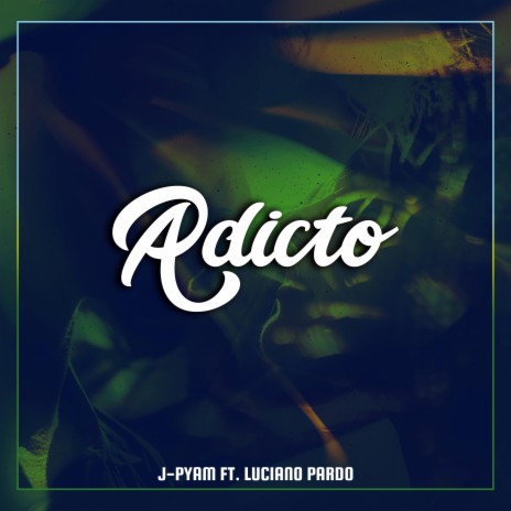 Adicto ft. Luciano pardo | Boomplay Music