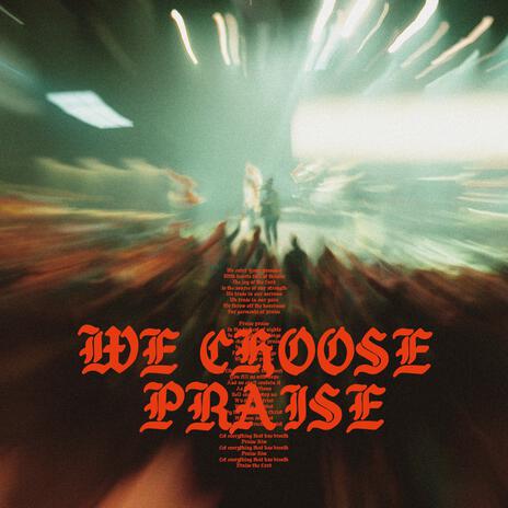 We Choose Praise (Live) | Boomplay Music