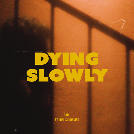 Dying slowly ft. Joel Sundkvist | Boomplay Music